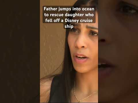 A father jumped into the ocean to rescue his daughter who fell off a Disney cruise ship. #disney