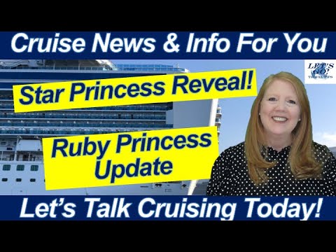 CRUISE NEWS! Huge Star Princess Reveal Announced! Ruby Princess Propulsion Issue Update!