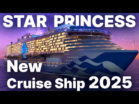 STAR PRINCESS – New Cruise Ship 2025 – Virtual Tour